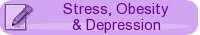 Stress, Obesity & Depression